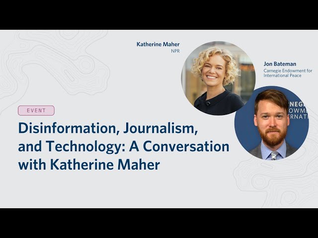 Disinformation, Journalism, and Technology: A Conversation with Katherine Maher