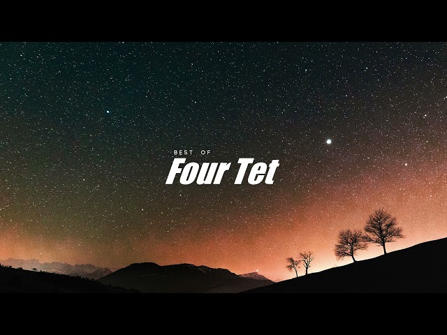 Best of Four Tet