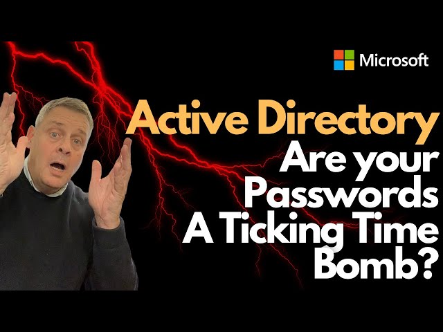 Active Directory - Are your Passwords a Ticking Time Bomb?