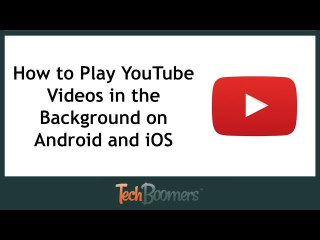 How to Play YouTube Videos in the Background on Android and iOS