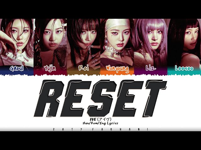 IVE (아이브) - 'RESET' Lyrics [Color Coded_Han_Rom_Eng]