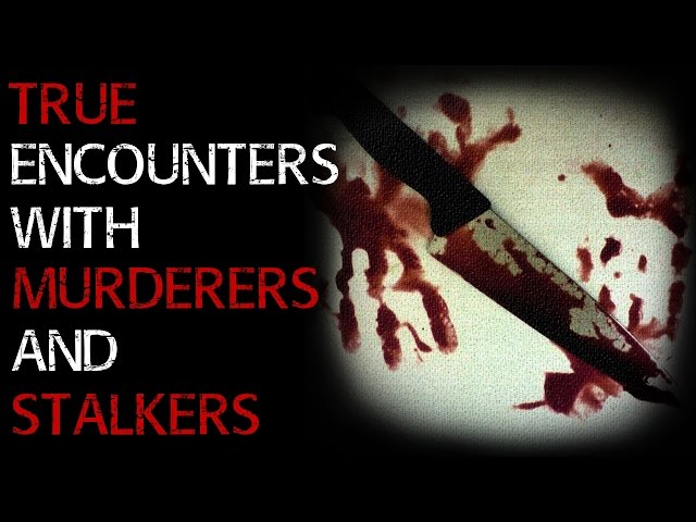 "I Was The Creeper.." 3 TRUE Terrifying Encounters With Murderers and Stalkers #17 (Plot Twists)