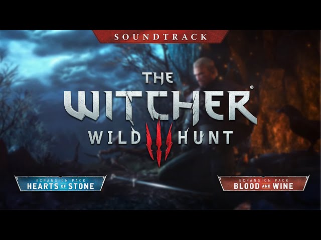 The Witcher 3 - Wild Hunt OST Extended Soundtrack + Hearts of Stone + Blood and Wine Full Soundtrack