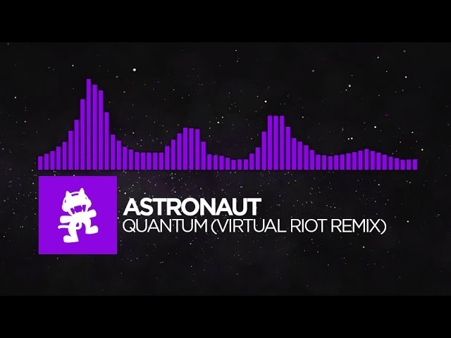 [Dubstep] - Astronaut - Quantum (Virtual Riot Remix) [Monstercat EP Release]