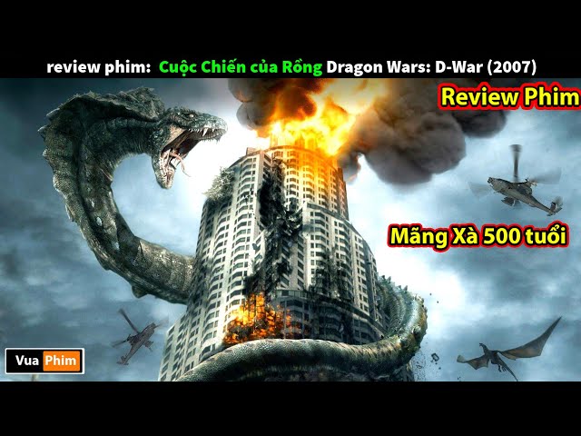 Mãng Xà khổng lồ 500 tuổi - review phim Cuộc Chiến Của Rồng