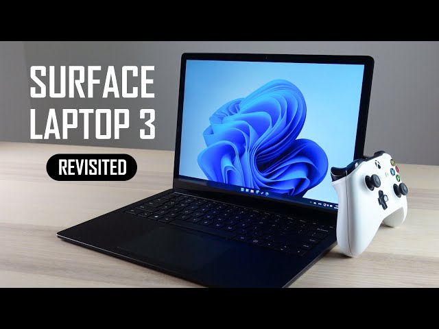 Surface Laptop 3 Revisited: Now with Windows 11!