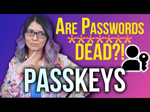 What Are Passkeys? - Are Passwords Going EOL?!