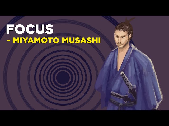7 Samurai Ways To Stay Focused - Miyamoto Musashi
