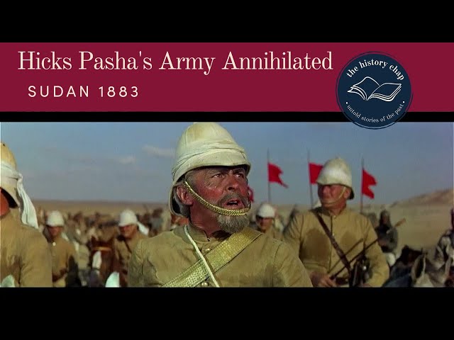 Hicks Pasha Annihilated - Battle of Shaykan, Sudan 1883