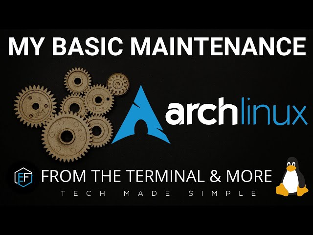 Arch Linux: My Basic Maintenance
