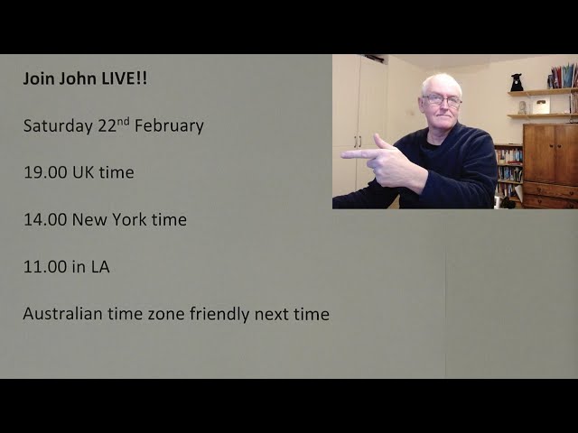 Live chat with John, Friday morning, 21 Feb