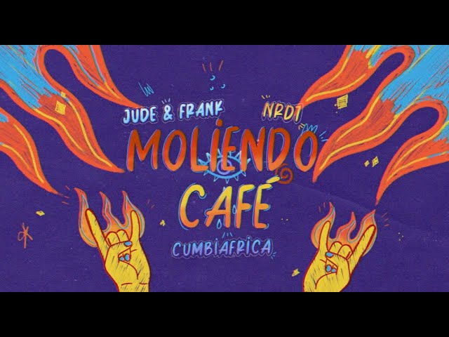 Jude & Frank x NRD1 x Cumbiafrica - Moliendo Cafè ( Official Video Lyrics )