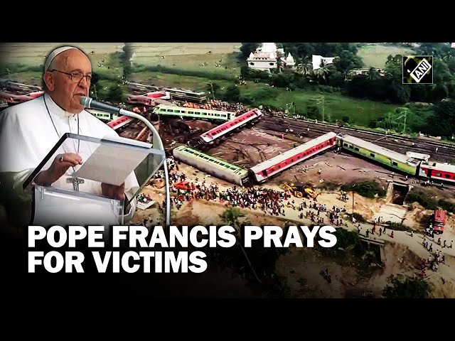 Pope Francis prays for victims of Odisha train crash tragedy