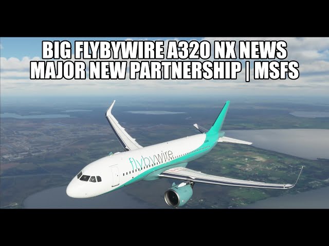 Exciting FlyByWire A320 Update | Major Partnership Announced & New Airports for MSFS 2020