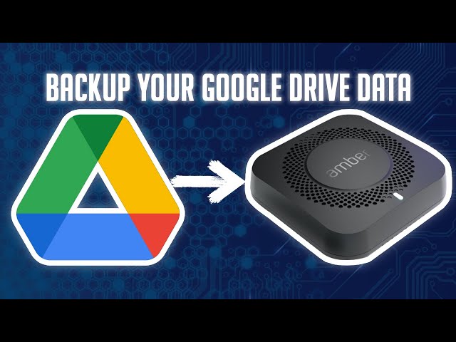 Backup Google Drive to Your Amber X (or Other NAS) Device!