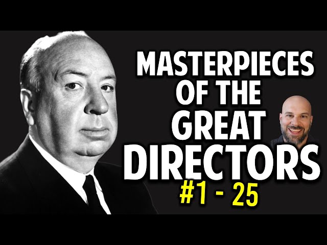 The Great Directors' Masterpieces -- What I Think They Are -- #1-25