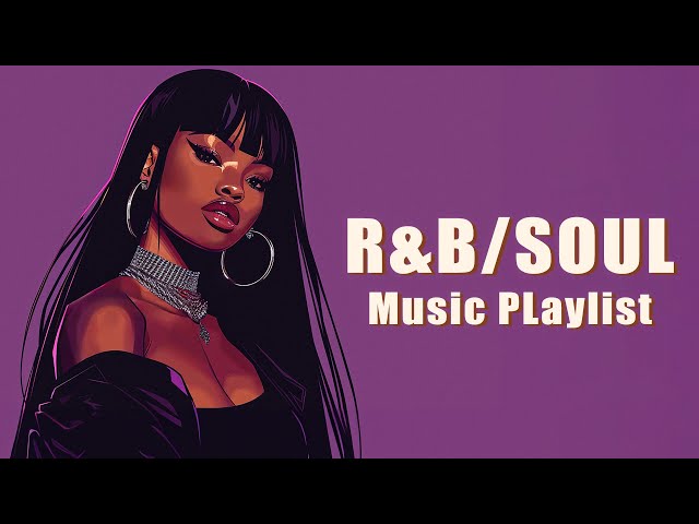 RnB/Soul Music Playlist | Relaxing soul music for a long day