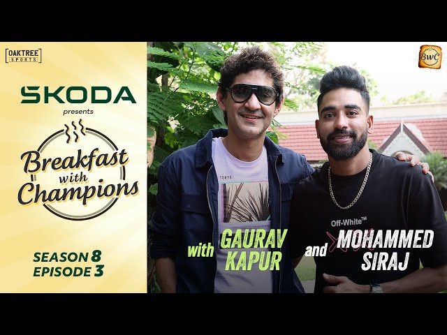 S8E3 | Mohammed Siraj | Breakfast with Champions ft Gaurav Kapur | @skodaindia