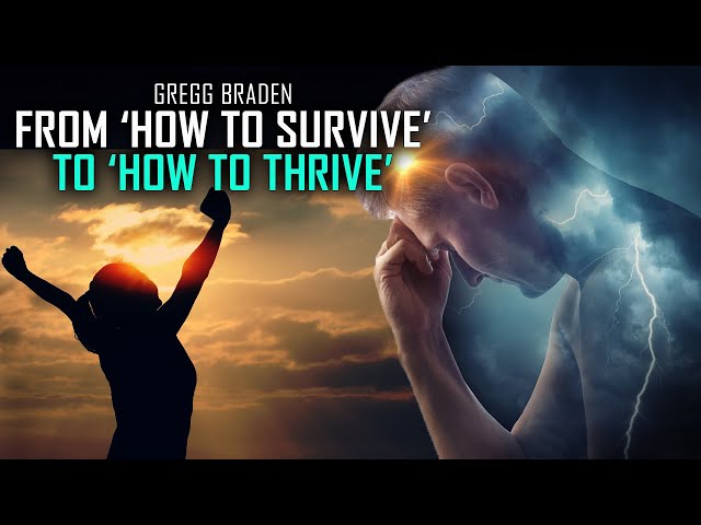 Gregg Braden - Four Things You Can Do to Thrive in the Changing World