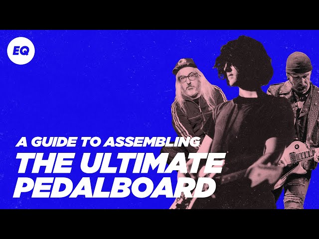 A Guide to Assembling the Ultimate Pedalboard