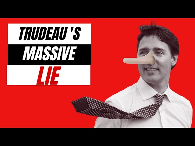 Trudeau's Massive Lie! BAHAHAHA!