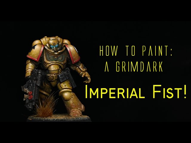 How to Paint: A Grimdark Imperial Fist!