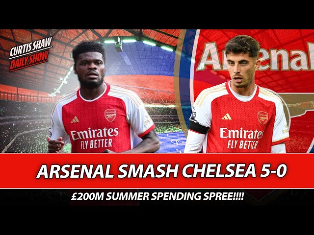 Arsenal Smash Chelsea 5-0 - £200M Summer Spending Spree - Huge North London Derby