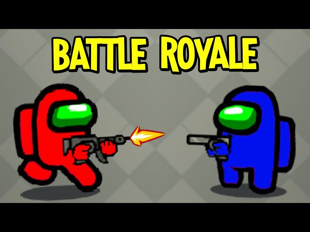 I Made Among Us, but it's a Battle Royale