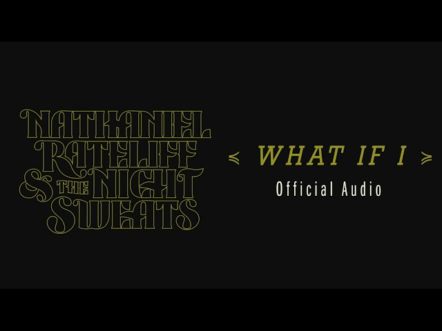Nathaniel Rateliff & The Night Sweats - "What If I" (Official Audio)
