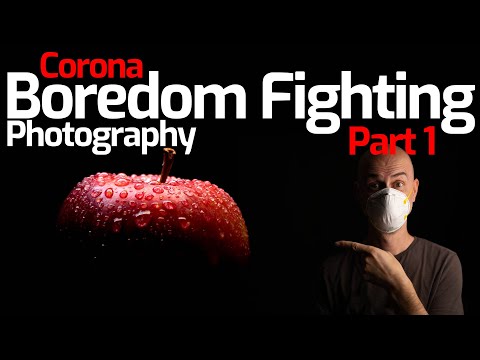What to photograph during Corona outbreak. Photography ideas that will help you fight boredom.