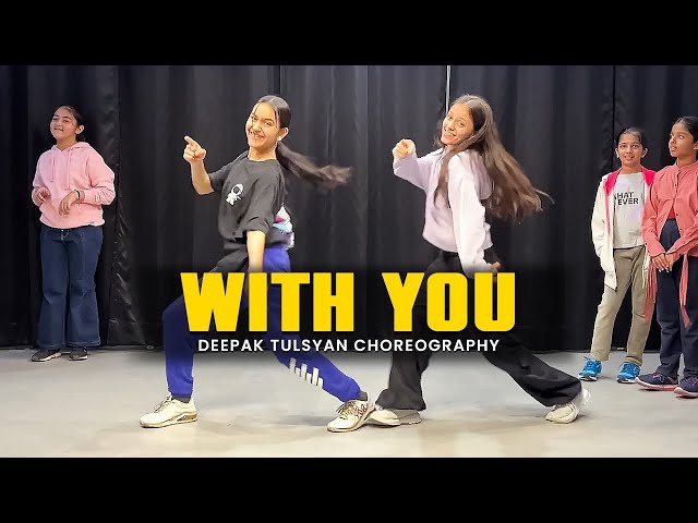 WITH YOU - Class Video | A P Dhillon | Deepak Tulsyan Choreography | G M Dance Centre