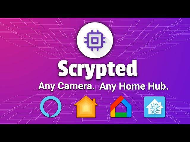 Meet Scrypted - Stream ANY Camera to ANY Home Hub