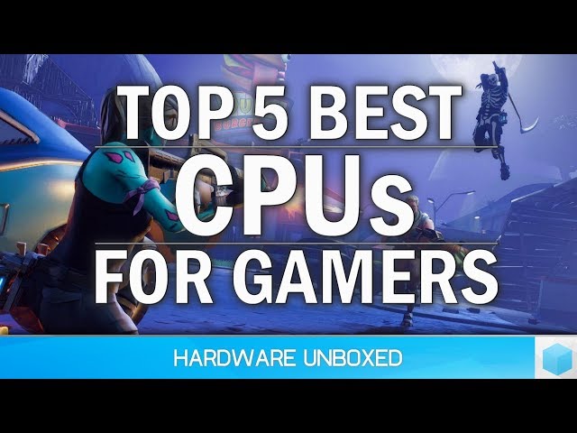 Top 5 CPUs Gaming Edition, June 2018