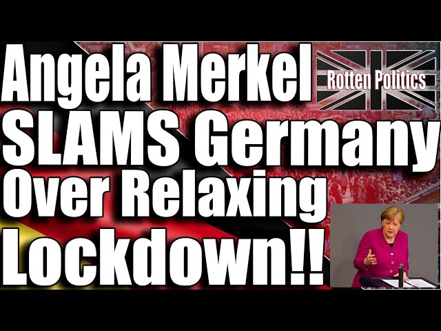Angela Merkel SLAMS germany for relaxing lockdown