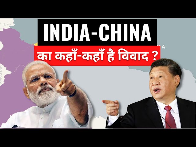India-China conflicts Explained (Kashmir to Arunachal )