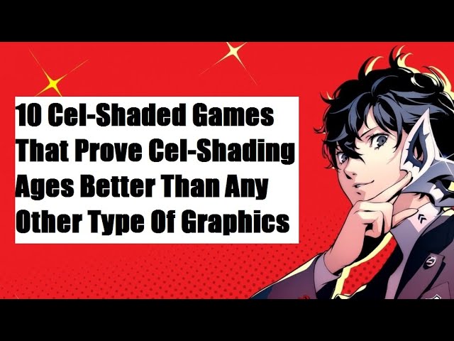 10 Cel-Shaded Games That Prove Cel-Shading Ages Better Than Any Other Type Of Graphics