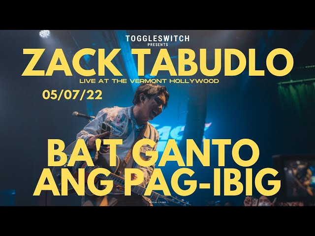Ba't Ganto And Pag-Ibig - Zack Tabudlo LIVE at The Vermont Hollywood