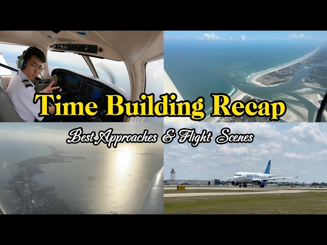 Time Building Recap : Best Approaches & Flight Scenes in Florida