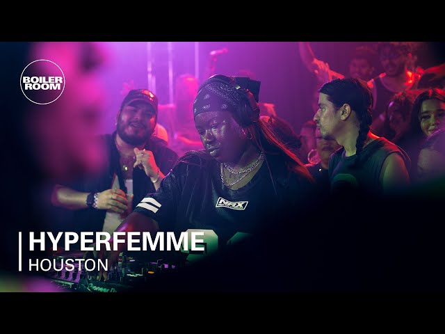 HYPERFEMME | Boiler Room: Houston