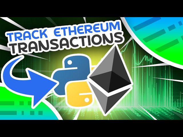 Track Ethereum Transactions and Balance Using Python