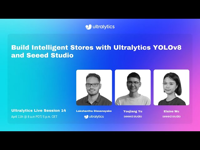 Build Intelligent Stores with Ultralytics YOLOv8 and Seeed Studio.