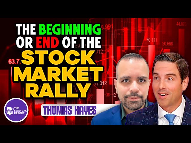 The Beginning Or End Of The Stock Market Rally With Thomas Hayes