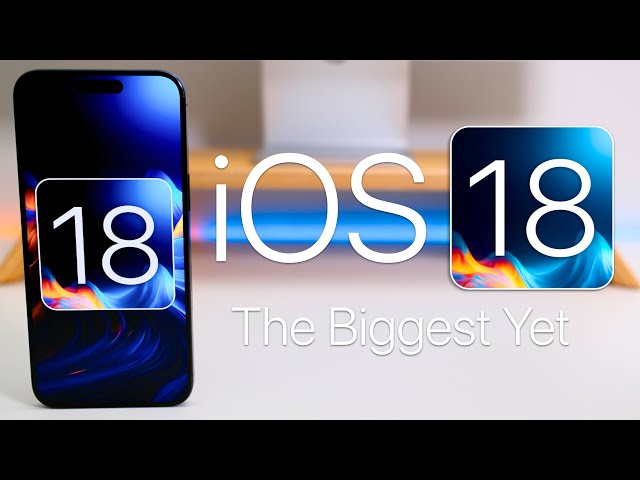 iOS 18 Features - Biggest Update Yet