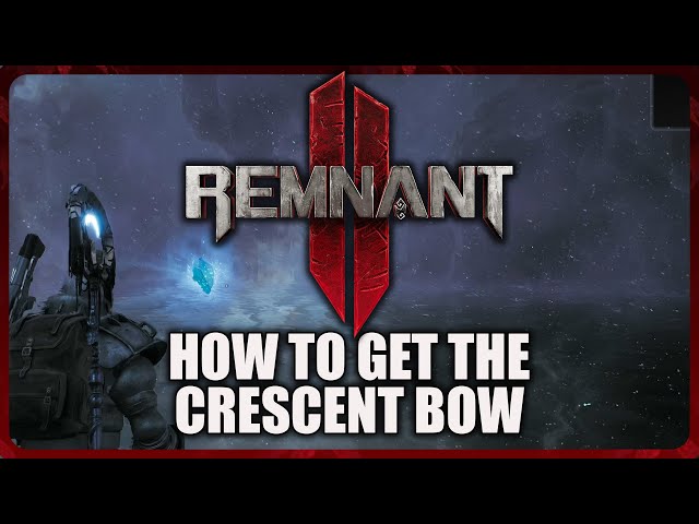 Remnant 2 - How to get Crescent Moon Bow (Secret Bow Weapon)
