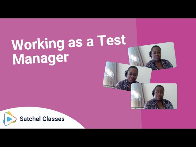 Working as a Test Manager | Careers | Satchel Classes