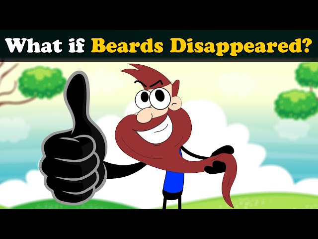 What if Beards Disappeared? + more videos | #aumsum #kids #science #education #whatif