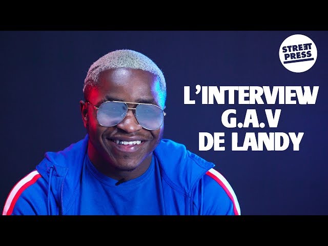 L'interview G.A.V de Landy
