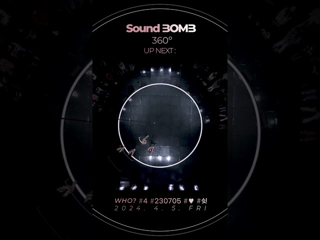 【Sound BOMB 360˚】 '싸운드밤 삼육공'의 열번째 무대는..?!🧐🩷