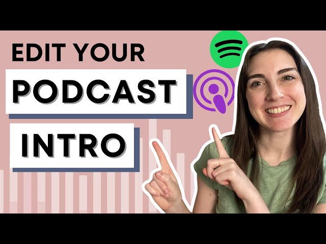 How to script & edit your podcast intro (with templates)