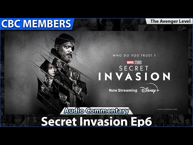 Marvels Secret Invasion Ep6 Audio Commentary [MEMBERS]